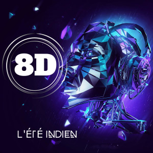 Listen to L'étè Indien (8D Version Instrumental) song with lyrics from 8D Music Machine