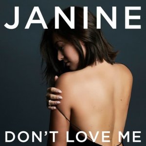 收聽Janine的Don't Love Me歌詞歌曲