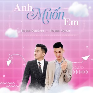 Album Anh Muốn Em from Thành DeeDee