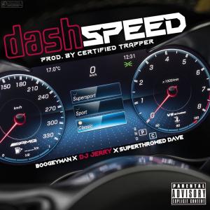 DJ Jerry的專輯Dash Speed (feat. Super Throwed Dave & Boogeymann) (Explicit)