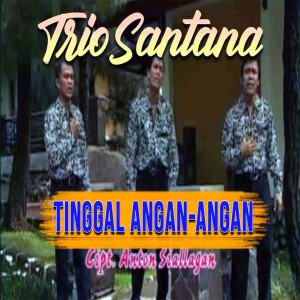 Listen to Tinggal Angan - Angan song with lyrics from Trio Santana