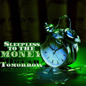 Listen to Sleepless to the Money (Explicit) song with lyrics from Dread Tomorrow