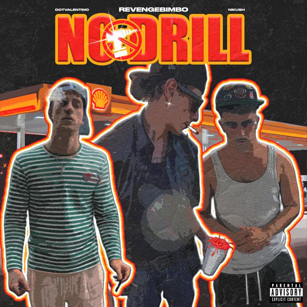 NO DRILL (feat. Nikush & Dot Valentino) (Explicit)