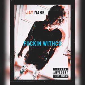 收聽Jay Mark的Fuckin Witchu (Explicit)歌詞歌曲