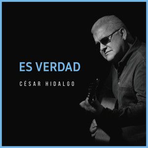 Album Es verdad from César Hidalgo