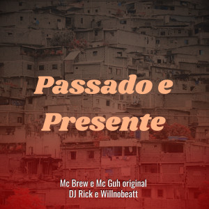 Listen to Passado e Presente (Explicit) song with lyrics from MC Brew