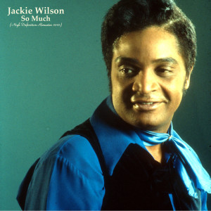 Jackie Wilson的专辑So Much (High Definition Remaster 2022)