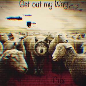 Album Get out my Way (Explicit) from CYX