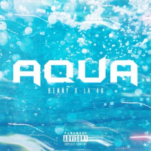 ดาวน์โหลดและฟังเพลง Aqua (Explicit) พร้อมเนื้อเพลงจาก Benny