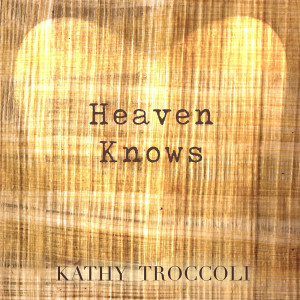 Kathy Troccoli的專輯Heaven Knows