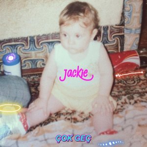 收听Jackie的Çok Geç (Explicit)歌词歌曲