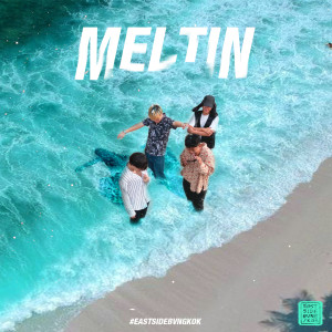 Album Meltin from Eastside Bvngkok