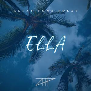 收聽Altay Tuna POLAT的ELLA歌詞歌曲