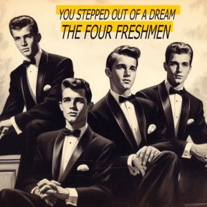 The Four Freshmen的專輯You Stepped out of a Dream