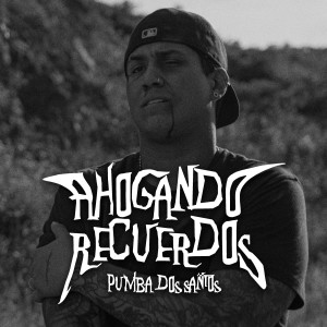 收聽Pumba Dos Santos的AHOGANDO RECUERDOS歌詞歌曲
