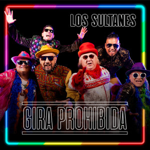 Gira Prohibida的專輯GIRA PROHIBIDA #3: Los Sultanes