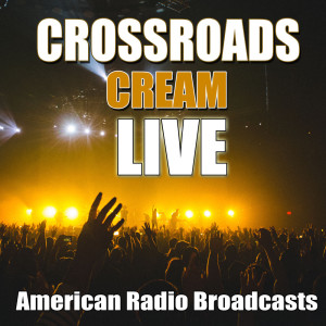 Dengarkan Crossroads (Live) lagu dari Cream dengan lirik
