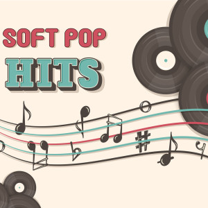 Album Soft Pop Hits oleh Various Artists
