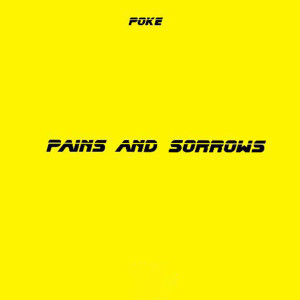 Listen to Pains And Sorrows song with lyrics from Poke