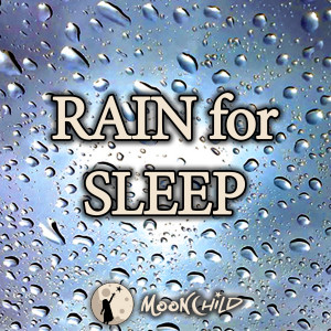 Listen to Rain for Sleep song with lyrics from MoonChild Relax Sleep ASMR