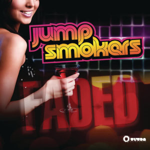 收聽Jump Smokers的Faded歌詞歌曲