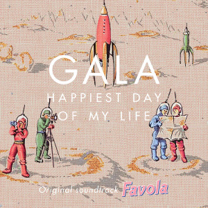 收聽Gala的Happiest Day of My Life (From "Favola") (Original Soundtrack from "Favola")歌詞歌曲