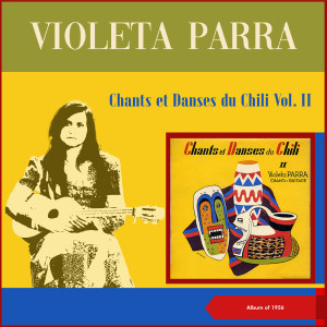 Album Chants Et Dances Du Chili Vol. II (Album of 1956) from Violeta Parra