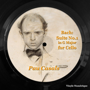 Album Bach: Suite No.1 in G Major for Cello oleh Pau Casals