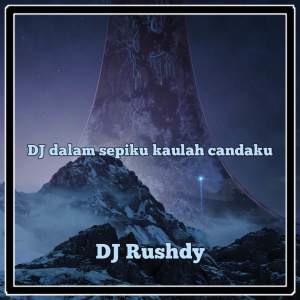 Listen to DJ Dalam Sepiku Kaulah Candaku song with lyrics from DJ Rushdy