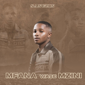 Sangzin的專輯Mfana Wase Mzini