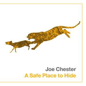 Joe Chester的專輯A Safe Place to Hide