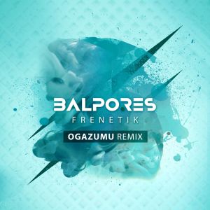 Album Frenetik (Ogazumu Remix) from Balpores