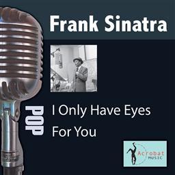 ดาวน์โหลดและฟังเพลง I Only Have Eyes for You พร้อมเนื้อเพลงจาก Frank Sinatra