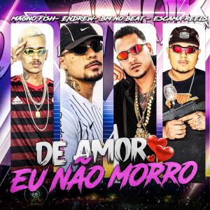 ดาวน์โหลดและฟังเพลง De Amor Eu Não Morro (Explicit) พร้อมเนื้อเพลงจาก Escama Reels
