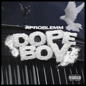 Album Dope Boy (Explicit) from APROBLEMM