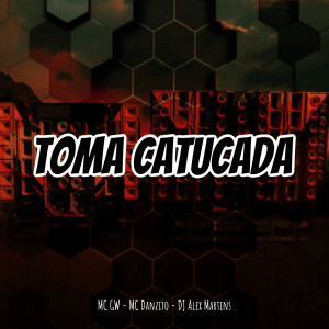 DJ ALEX MARTINS的專輯Toma Catucada