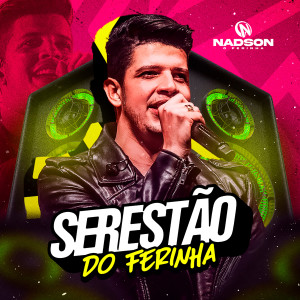 Nadson O Ferinha的專輯Serestão do Ferinha