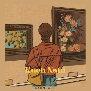 Karneast的專輯Kuch Nahi