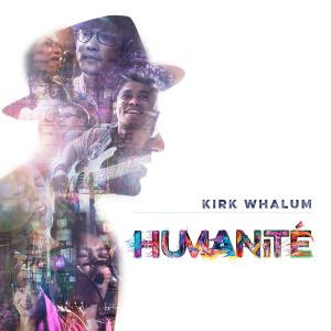 อัลบัม Humanité ศิลปิน Kirk Whalum