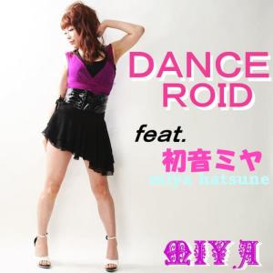 ดาวน์โหลดและฟังเพลง DANCEROID feat. Hatsune Miya พร้อมเนื้อเพลงจาก DJ MIYA