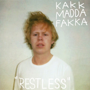 收聽Kakkmaddafakka的Restless歌詞歌曲
