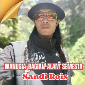 收听Sandi rois的Manusia Bagian Alam Semesta歌词歌曲
