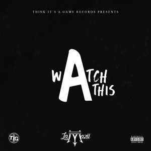 อัลบัม Watch This (Explicit) ศิลปิน La Mazii