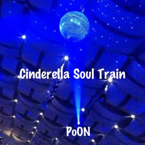 Listen to Cinderella Soul Train song with lyrics from Poon