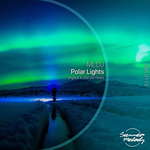 Listen to Polar Lights (Chill Out Mix) song with lyrics from MLDJ