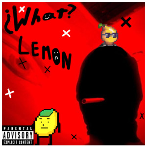 Lemon的专辑What? (Explicit)