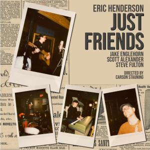 อัลบัม Just Friends (Live in Studio) ศิลปิน Eric Henderson