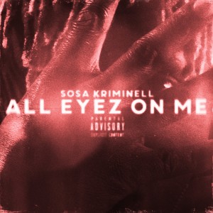 Album ALL EYEZ ON ME (Explicit) from Sosa Kriminell