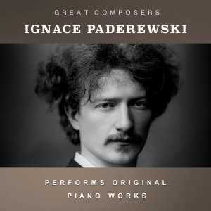 Ignace Paderewski Performs Original Piano Works