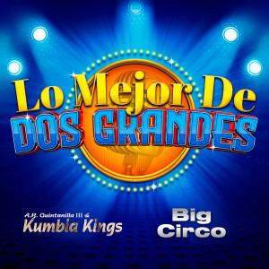 A.B. Quintanilla III Y Los Kumbia Kings的專輯Lo Mejor De Dos Grandes